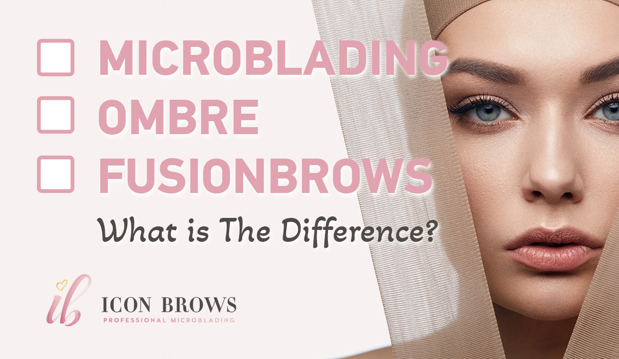 Microblading, Ombre, Fusion Brows - Learn the Difference from Iconbrows: Toronto's top microblading and eyebrow beauty spot.